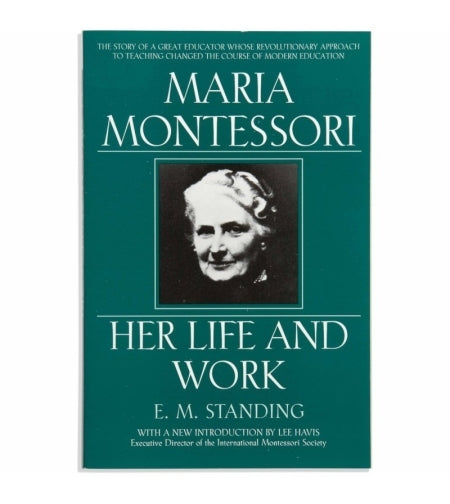 Maria Montessori: Her Life And Work - Elementessori