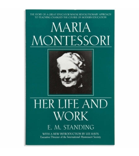 Maria Montessori: Her Life And Work -    Elementessori